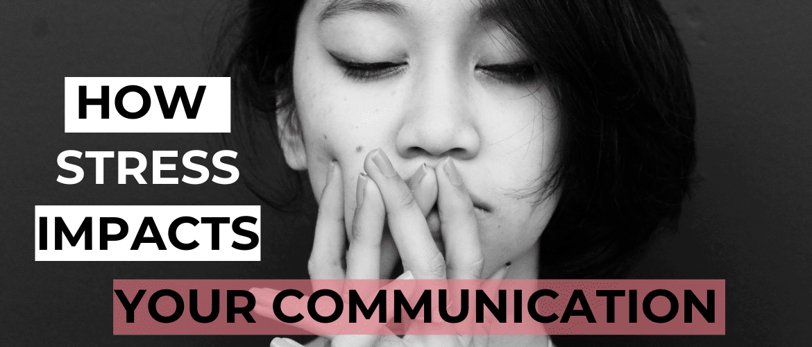 How Stress Impacts Communication